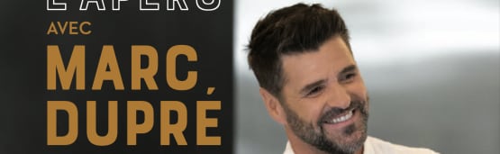 Découvrez L'apéro avec Marc Dupré