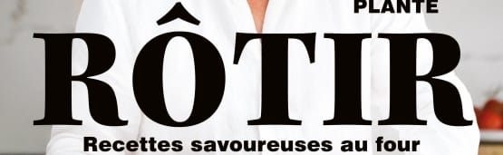 Découvrez le livre Rôtir – Recettes savoureuses au four