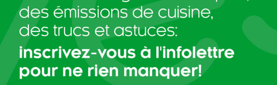 Ne manquez pas nos infolettres!