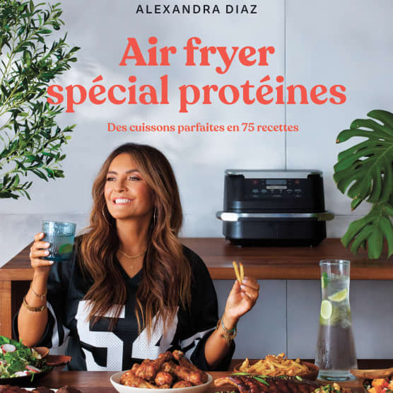 Alexandra Diaz lance Air fryer spécial protéines : 5 questions pour tout savoir