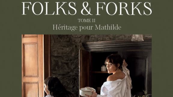 Folks and Forks tome 2 : héritage familial et cuisine gourmande
