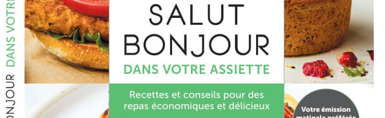 Découvrez Salut Bonjour dans votre assiette