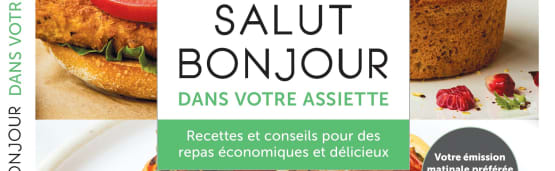 Découvrez Salut Bonjour dans votre assiette