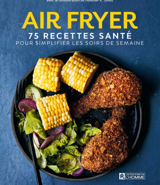 Air Fryer : 75 recettes santé pour simplifier les soirs de semaine